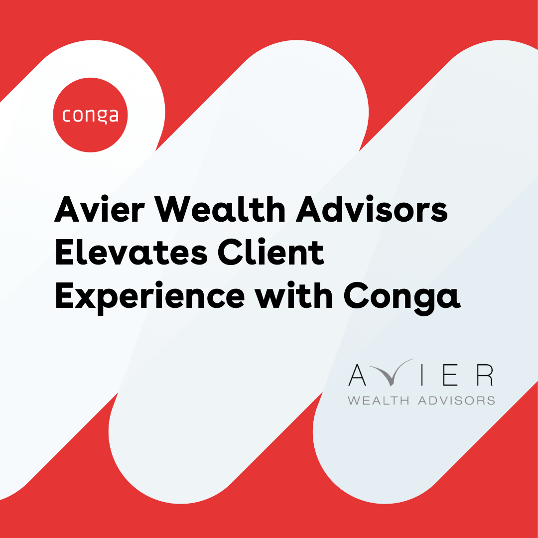 Conga Empowers Avier Wealth Advisors to Automate Complex Business